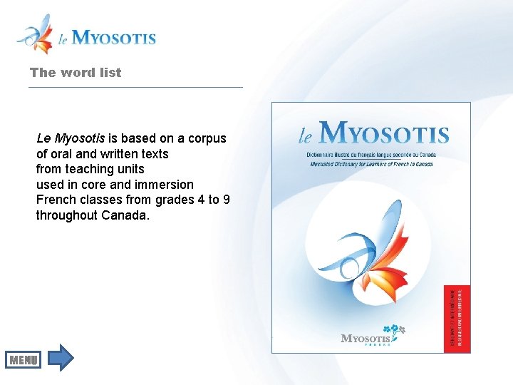 The word list Le Myosotis is based on a corpus of oral and written