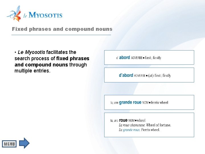 Fixed phrases and compound nouns • Le Myosotis facilitates the search process of fixed