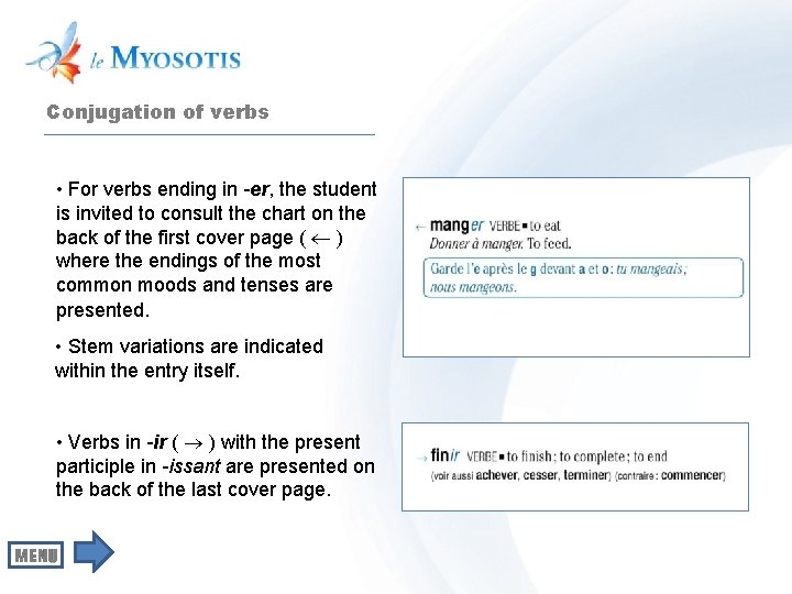 Conjugation of verbs • For verbs ending in -er, the student is invited to