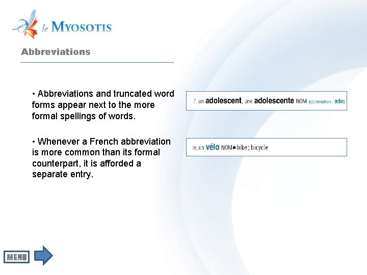 Abbreviations • Abbreviations and truncated word forms appear next to the more formal spellings