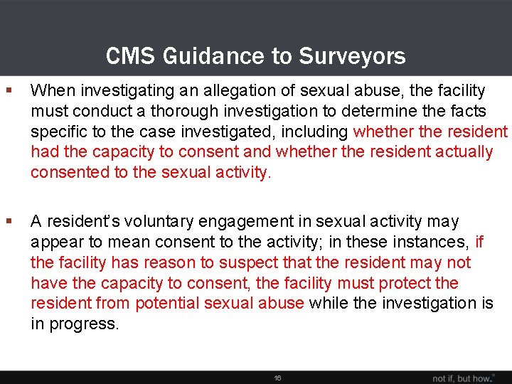 CMS Guidance to Surveyors § When investigating an allegation of sexual abuse, the facility