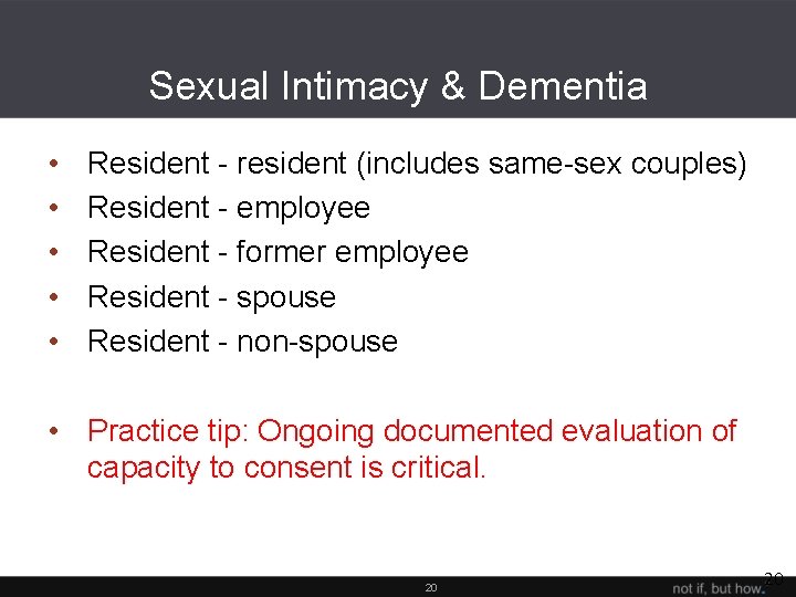 Sexual Intimacy & Dementia • • • Resident - resident (includes same-sex couples) Resident