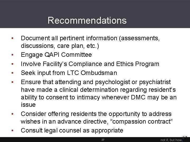 Recommendations • • Document all pertinent information (assessments, discussions, care plan, etc. ) Engage