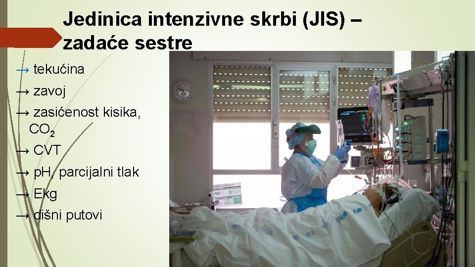 Jedinica intenzivne skrbi (JIS) – zadaće sestre → tekućina → zavoj → zasićenost kisika,