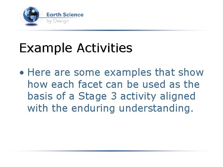 Example Activities • Here are some examples that show each facet can be used
