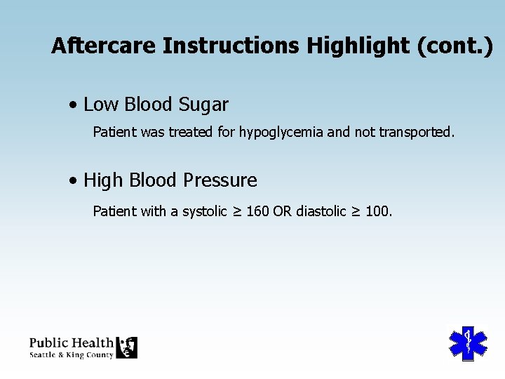 Aftercare Instructions Highlight (cont. ) • Low Blood Sugar Patient was treated for hypoglycemia