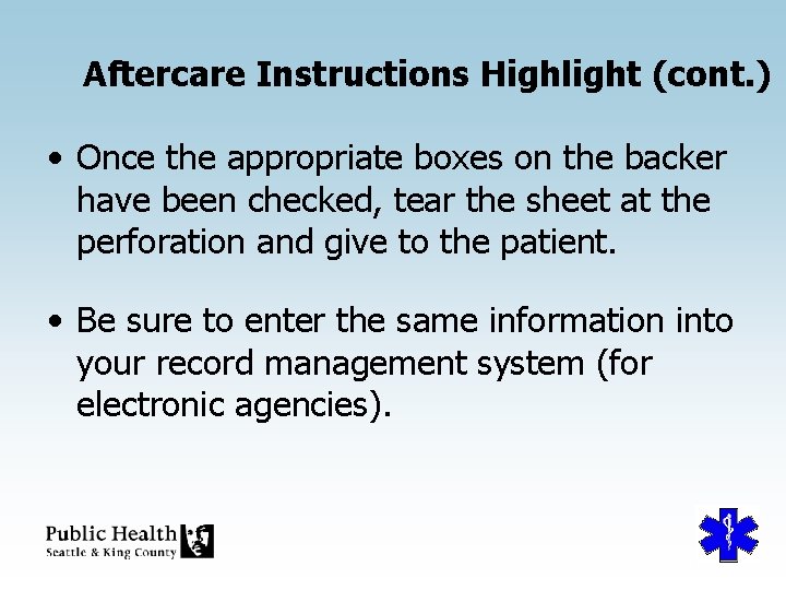 Aftercare Instructions Highlight (cont. ) • Once the appropriate boxes on the backer have