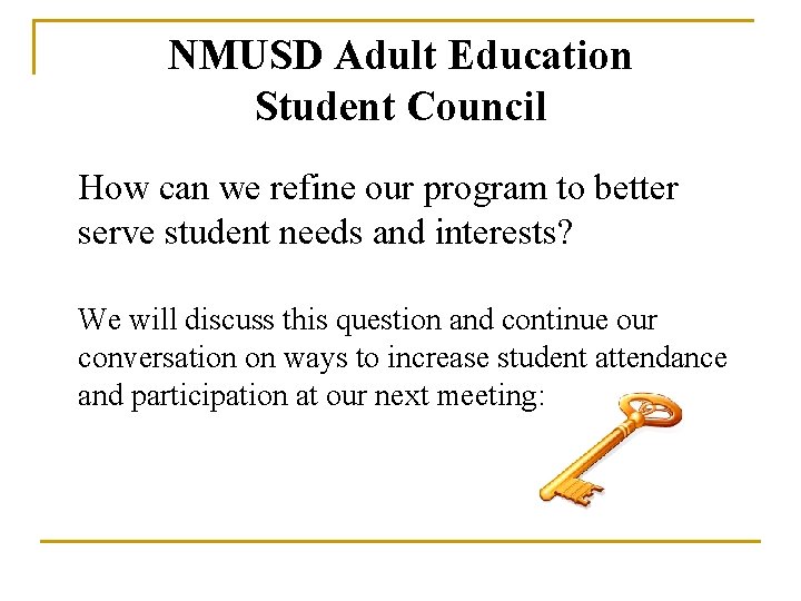 NMUSD Adult Education Student Council How can we refine our program to better serve