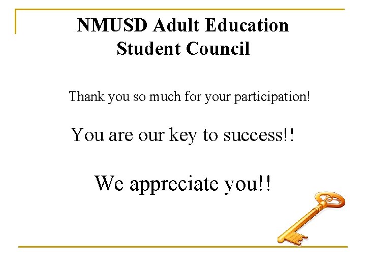 NMUSD Adult Education Student Council Thank you so much for your participation! You are
