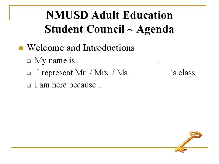 NMUSD Adult Education Student Council ~ Agenda n Welcome and Introductions q q q