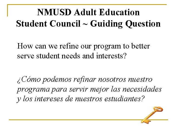 NMUSD Adult Education Student Council ~ Guiding Question How can we refine our program