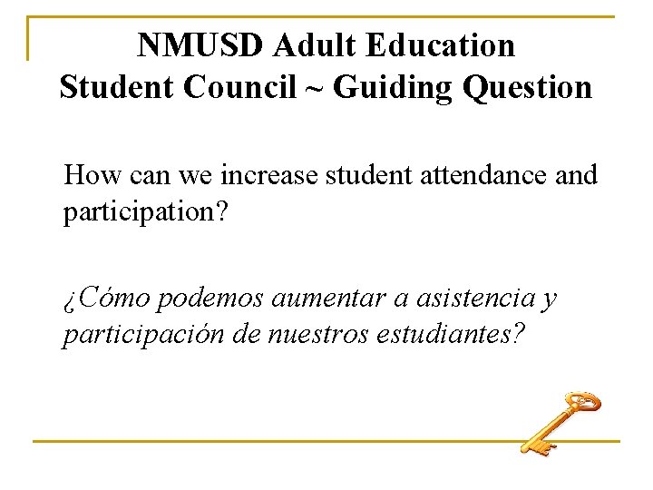 NMUSD Adult Education Student Council ~ Guiding Question How can we increase student attendance