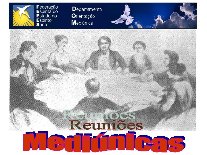 Departamento Orientação Mediúnica Departamento Orientação Mediúnica