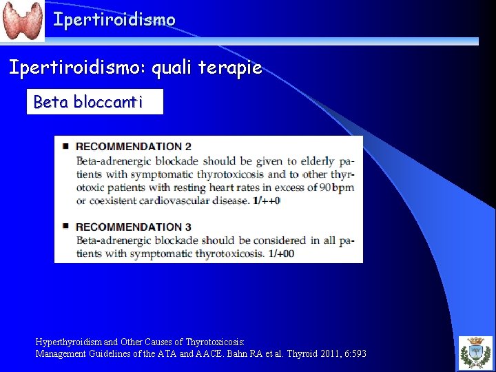 Ipertiroidismo: quali terapie Beta bloccanti Hyperthyroidism and Other Causes of Thyrotoxicosis: Management Guidelines of