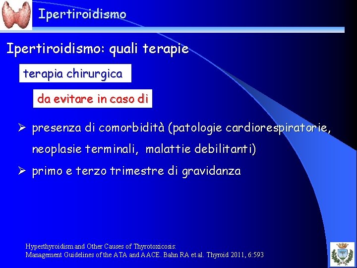 Ipertiroidismo: quali terapie terapia chirurgica da evitare in caso di Ø presenza di comorbidità