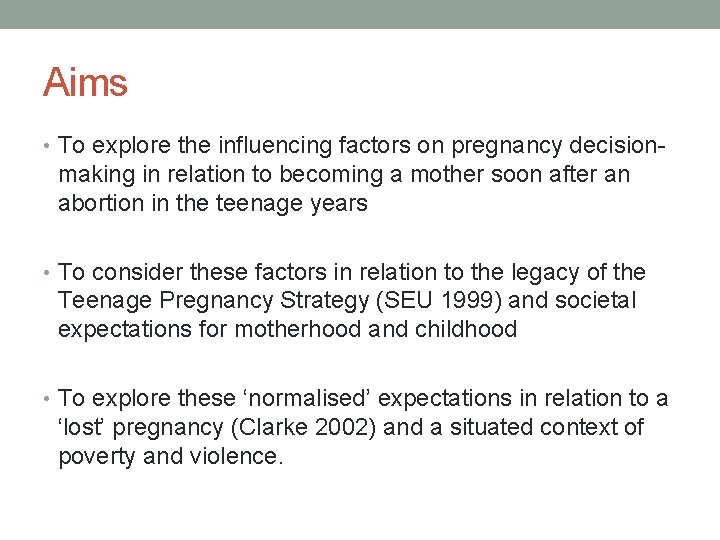 Aims • To explore the influencing factors on pregnancy decision- making in relation to