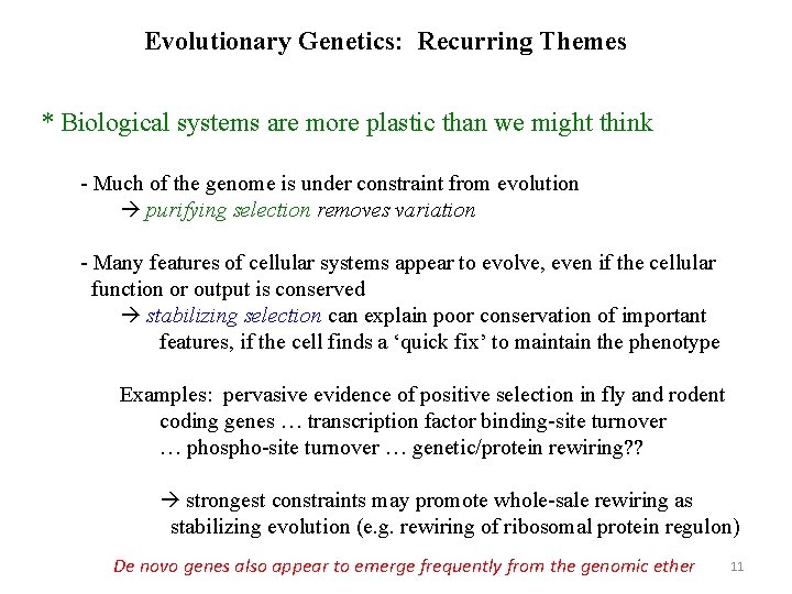 Evolutionary Genetics: Recurring Themes * Biological systems are more plastic than we might think Evolutionary Genetics: Recurring Themes * Biological systems are more plastic than we might think