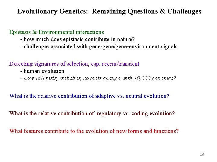 Evolutionary Genetics: Remaining Questions & Challenges Epistasis & Environmental interactions - how much does Evolutionary Genetics: Remaining Questions & Challenges Epistasis & Environmental interactions - how much does