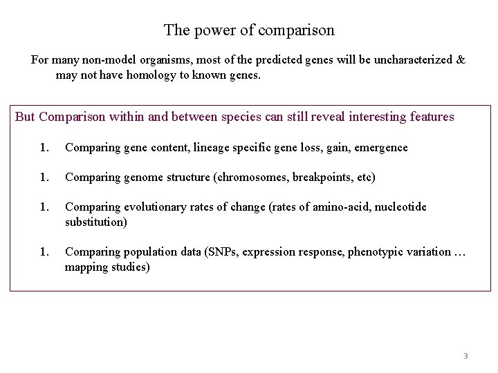 The power of comparison For many non-model organisms, most of the predicted genes will The power of comparison For many non-model organisms, most of the predicted genes will