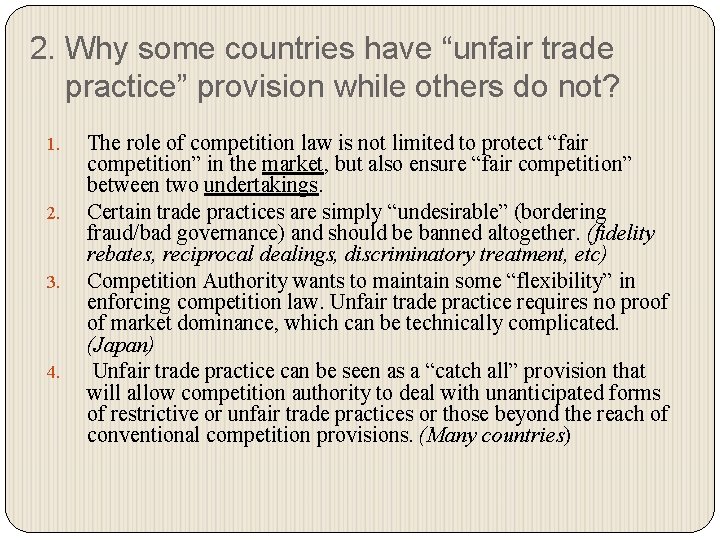 2. Why some countries have “unfair trade practice” provision while others do not? 1.