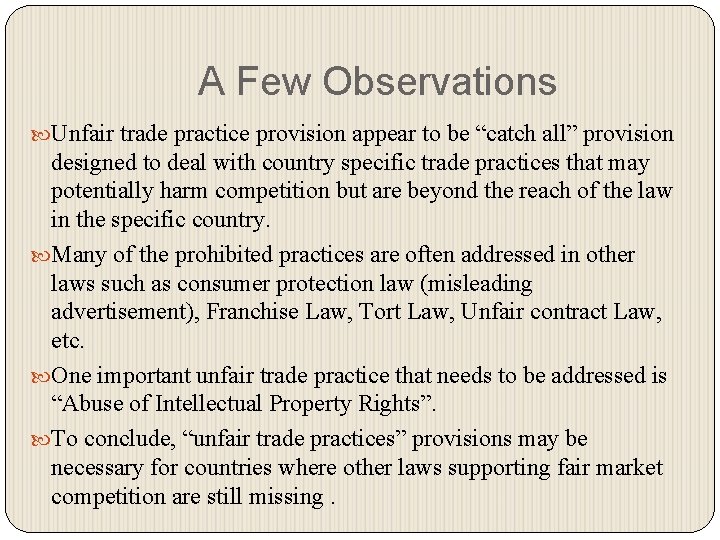A Few Observations Unfair trade practice provision appear to be “catch all” provision designed