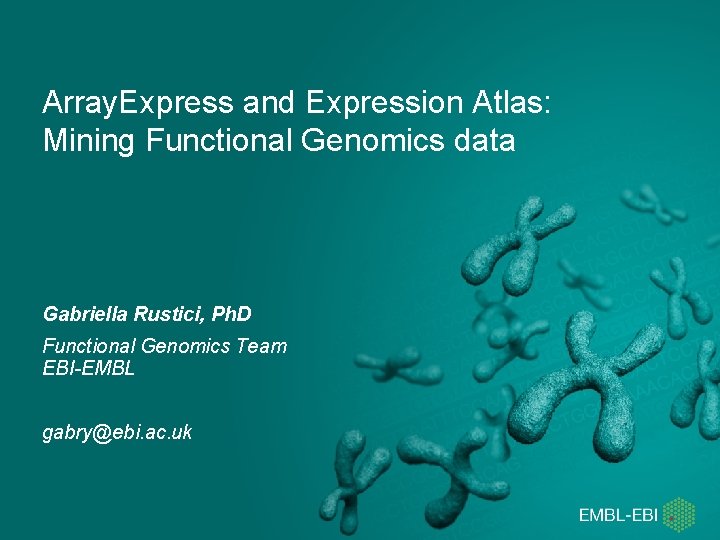 Array Express and Expression Atlas Mining Functional Genomics