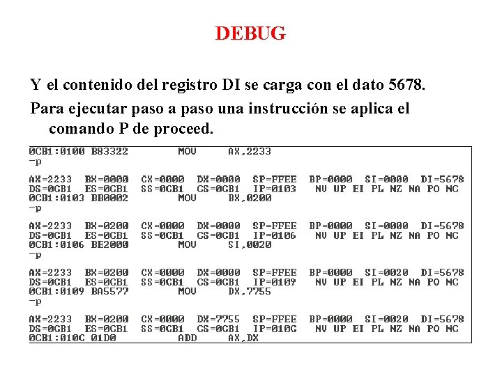 DEBUG Y el contenido del registro DI se carga con el dato 5678. Para