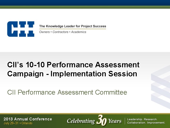 CII’s 10 -10 Performance Assessment Campaign - Implementation Session CII Performance Assessment Committee 2013