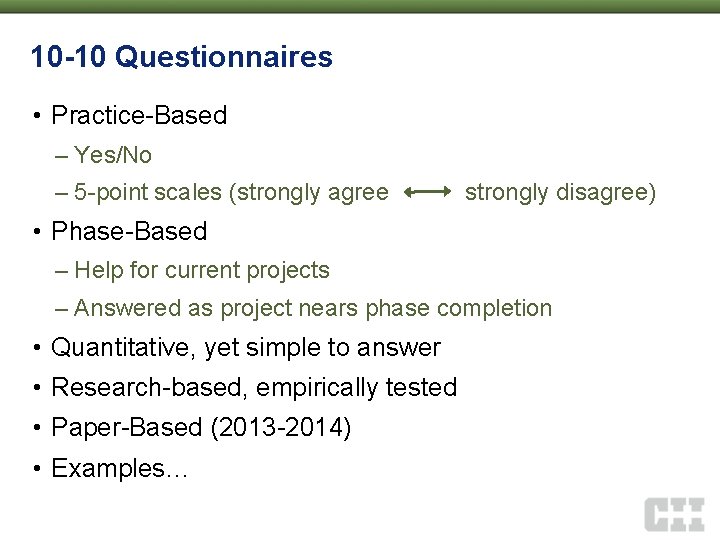 10 -10 Questionnaires • Practice-Based – Yes/No – 5 -point scales (strongly agree strongly