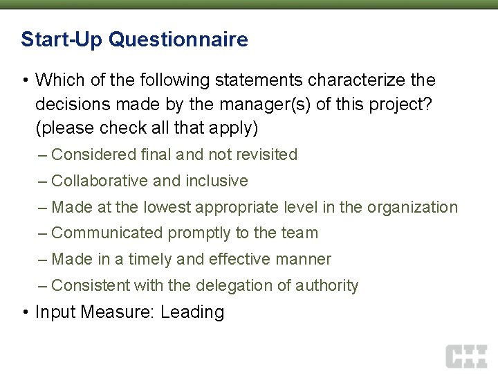 Start-Up Questionnaire • Which of the following statements characterize the decisions made by the