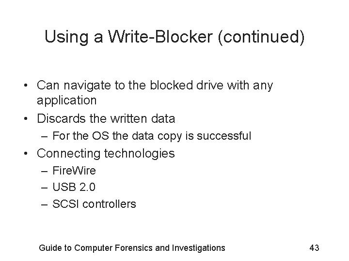 Using a Write-Blocker (continued) • Can navigate to the blocked drive with any application