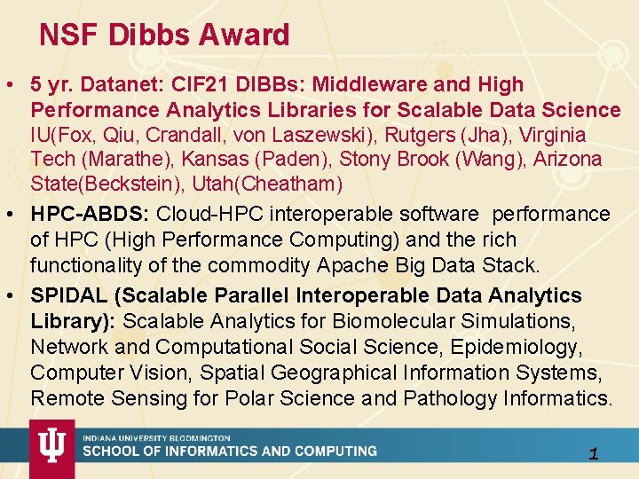 NSF Dibbs Award • 5 yr. Datanet: CIF 21 DIBBs: Middleware and High Performance