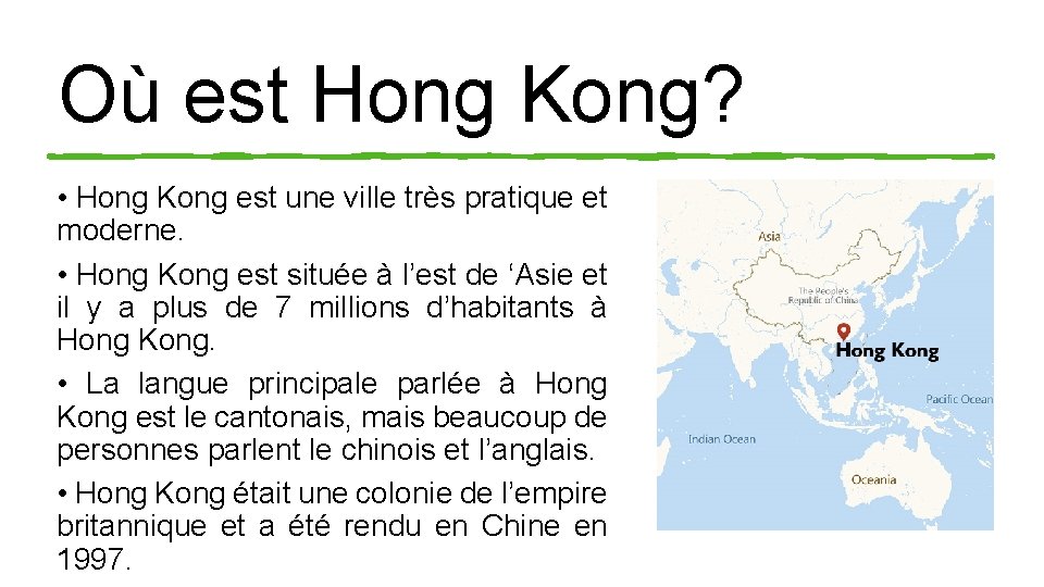 Où est Hong Kong? • Hong Kong est une ville très pratique et moderne.