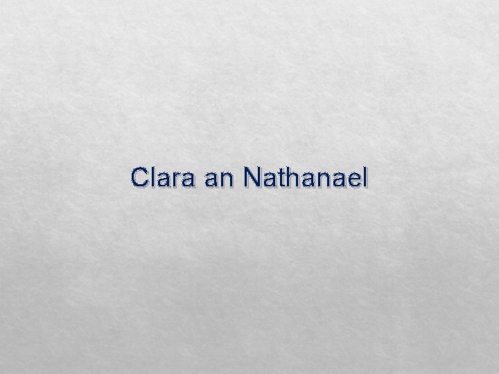 Clara an Nathanael 