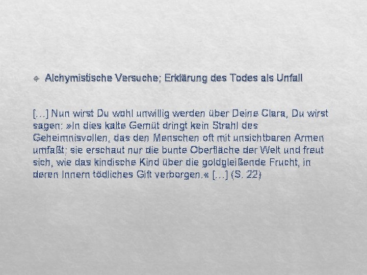  Alchymistische Versuche; Erklärung des Todes als Unfall […] Nun wirst Du wohl unwillig