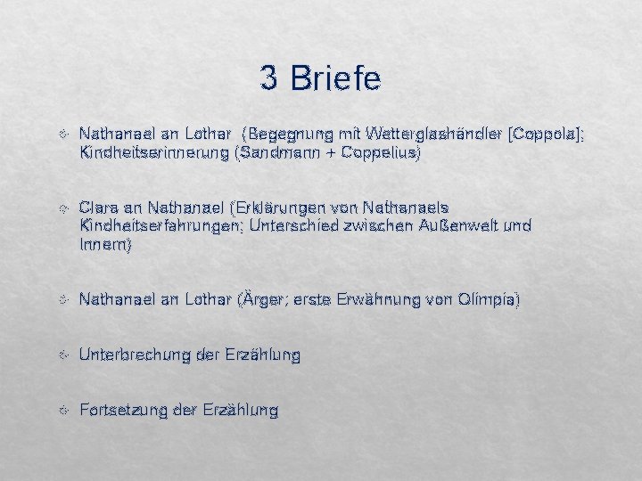 3 Briefe Nathanael an Lothar (Begegnung mit Wetterglashändler [Coppola]; Kindheitserinnerung (Sandmann + Coppelius) Clara