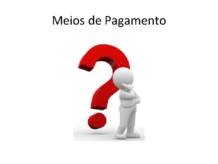 Meios de Pagamento 