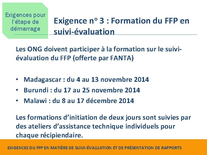 Exigences pour l’étape de démarrage Exigence no 3 : Formation du FFP en suivi-évaluation