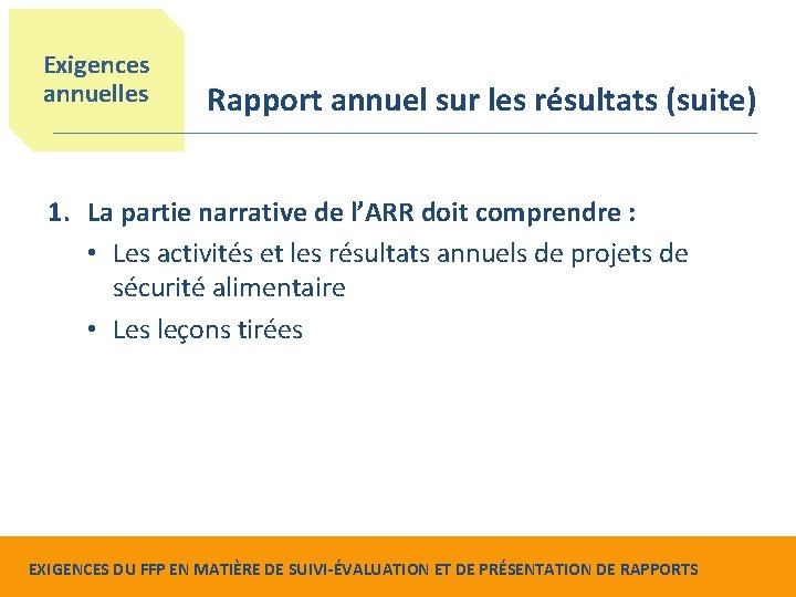 Exigences annuelles Rapport annuel sur les résultats (suite) 1. La partie narrative de l’ARR