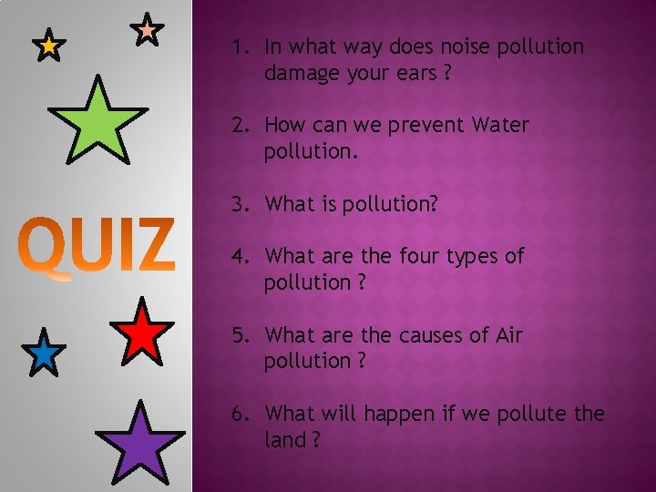 1. In what way does noise pollution damage your ears ? 2. How can