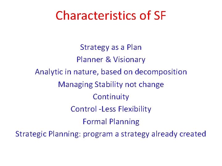 Characteristics of SF Strategy as a Planner & Visionary Analytic in nature, based on