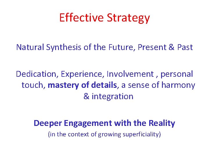 Effective Strategy Natural Synthesis of the Future, Present & Past Dedication, Experience, Involvement ,