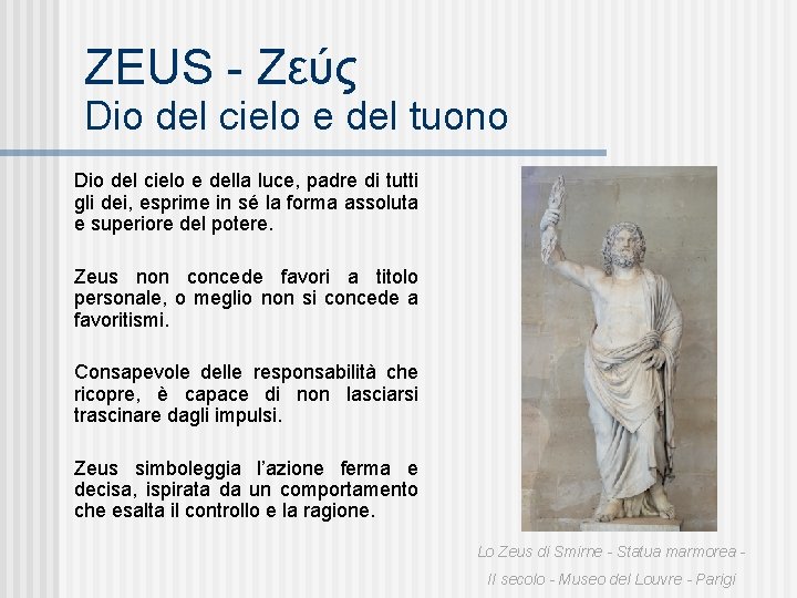 ZEUS - Ζεύς Dio del cielo e del tuono Dio del cielo e della