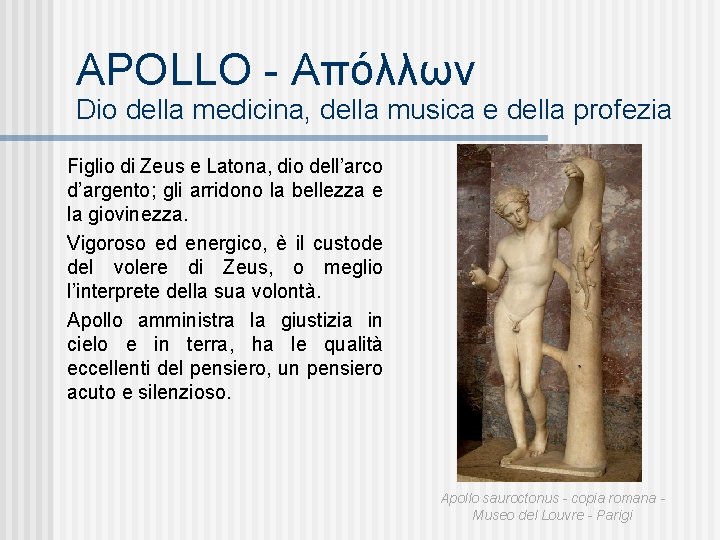 APOLLO - Απόλλων Dio della medicina, della musica e della profezia Figlio di Zeus