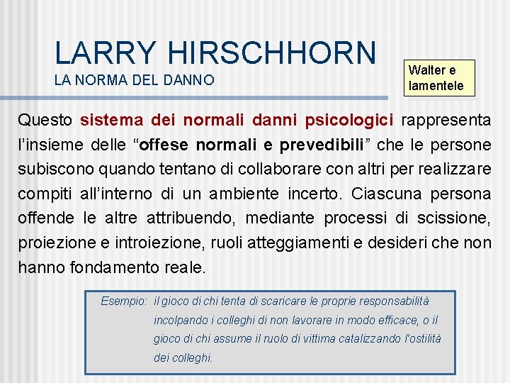 LARRY HIRSCHHORN LA NORMA DEL DANNO Walter e lamentele Questo sistema dei normali danni
