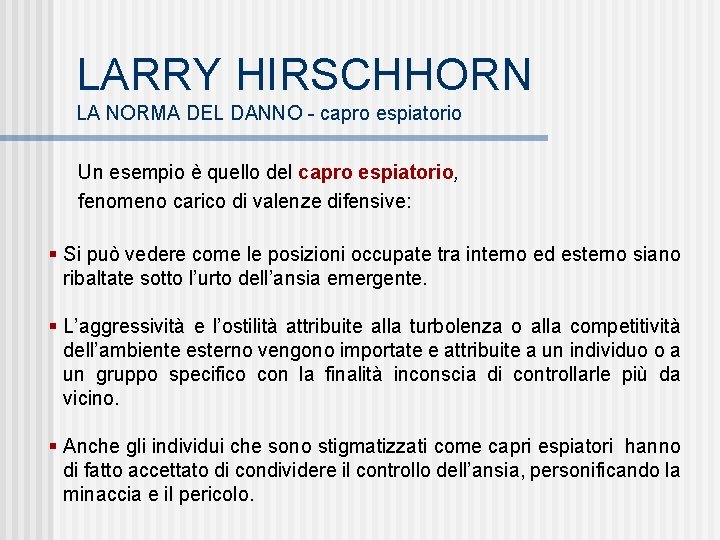 LARRY HIRSCHHORN LA NORMA DEL DANNO - capro espiatorio Un esempio è quello del