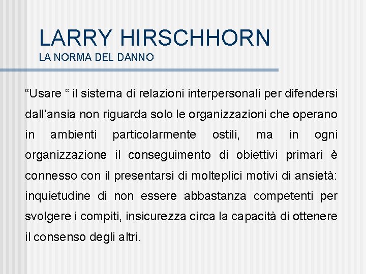 LARRY HIRSCHHORN LA NORMA DEL DANNO “Usare “ il sistema di relazioni interpersonali per