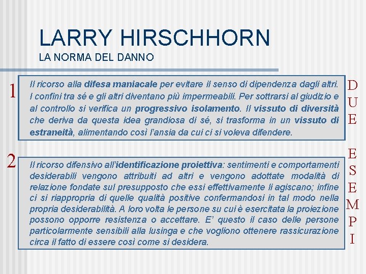 LARRY HIRSCHHORN LA NORMA DEL DANNO 1 2 Il ricorso alla difesa maniacale per