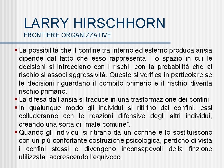 LARRY HIRSCHHORN FRONTIERE ORGANIZZATIVE § La possibilità che il confine tra interno ed esterno