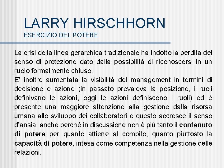 LARRY HIRSCHHORN ESERCIZIO DEL POTERE La crisi della linea gerarchica tradizionale ha indotto la